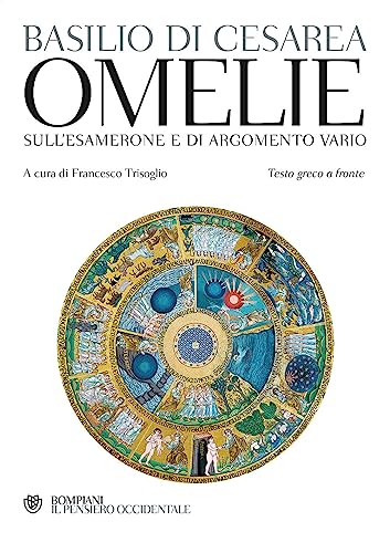 Omelie sull'Esamerone e di argomento vario. Testo greco a fronte (Il pensiero occidentale)