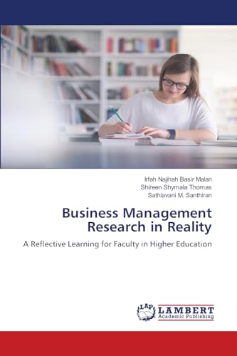 Business Management Research in Reality: A Reflective Learning for Faculty in Higher Education von LAP LAMBERT Academic Publishing