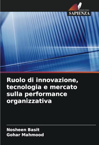 Ruolo di innovazione, tecnologia e mercato sulla performance organizzativa: DE von Edizioni Sapienza