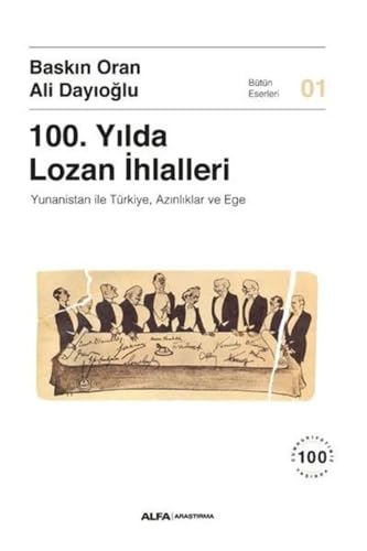 100. Yılda Lozan İhlalleri: Yunanistan ile Türkiye, Azınlıklar ve Ege von Alfa Yayınları