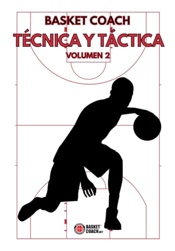 TÉCNICA Y TÁCTICA - VOLUMEN 2 (Baloncesto en español) von Associazione Basket Coach .Net