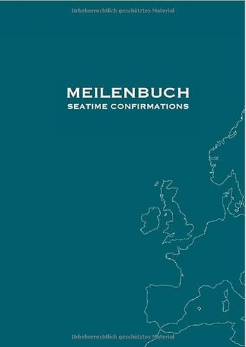 Meilenbuch - Seatime Confirmations: [Premium Hardcover] Seemeilen Nachweise für Segelscheine (SKS, SSS, SHS) und Yachtmaster, mit 5 Karten und Platz für persönliche Notizen, deutsch / englisch von epubli