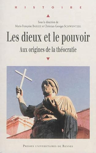 DIEUX ET LE POUVOIR: Aux origines de la théocratie von PU RENNES