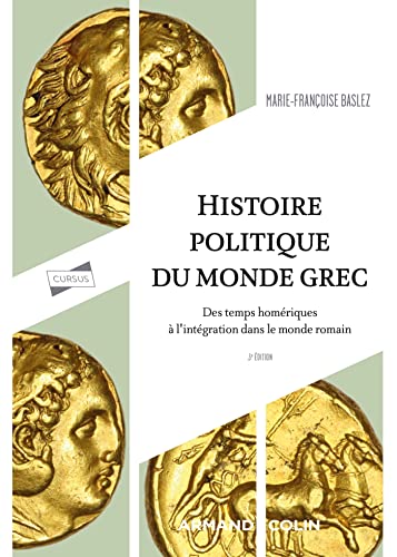 Histoire politique du monde grec - 3e éd.: Des temps homériques à l'intégration dans le monde romain