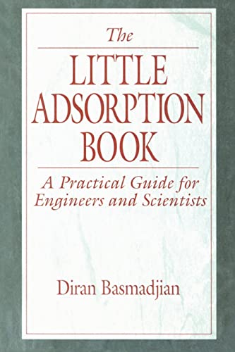 The Little Adsorption Book: A Practical Guide for Engineers and Scientists