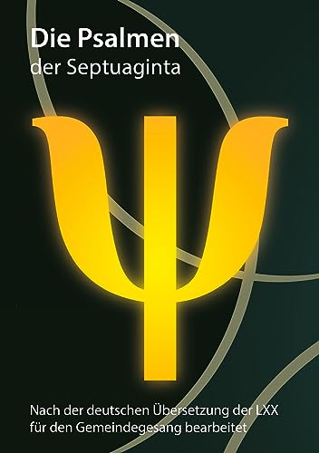 Die Psalmen der Septuaginta: für den Gemeindegesang bearbeitet