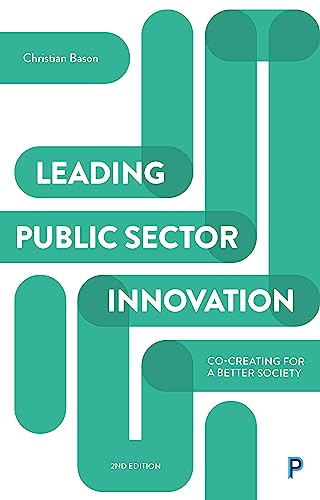 Leading public sector innovation: Co-creating for a Better Society von Policy Press
