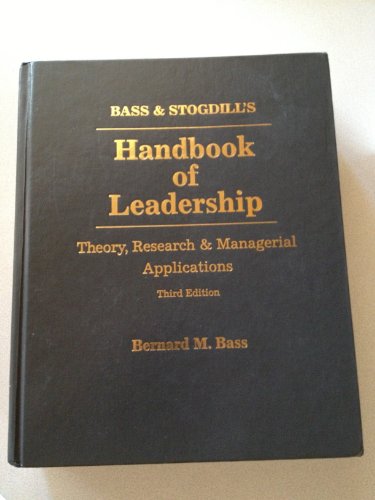 Bass & Stogdill's Handbook of Leadership: A Survey of Theory and Research