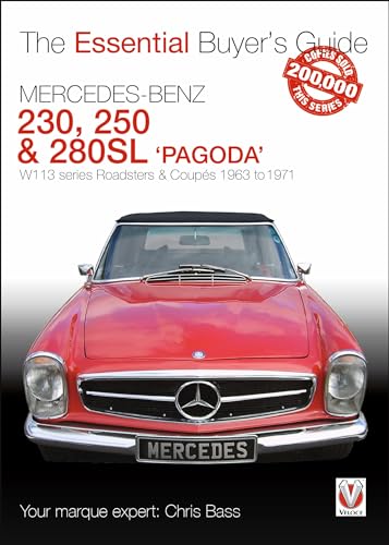 Mercedes Benz Pagoda 230SL, 250SL & 280SL roadsters & coupes: W113 series Roadsters & Coupes 1963 to 1971: W113 series Roadsters & Coupés 1963 to 1971 (The Essential Buyer's Guide)