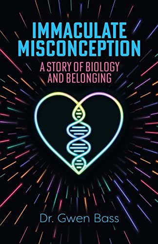 Immaculate Misconception: A Story of Biology and Belonging von New Degree Press