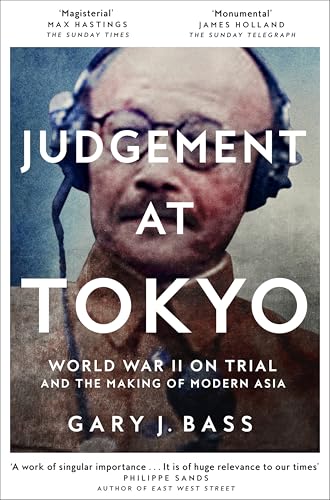 Judgement at Tokyo: World War II on Trial and the Making of Modern Asia von Picador