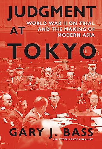 Judgment at Tokyo: World War II on Trial and the Making of Modern Asia von Knopf