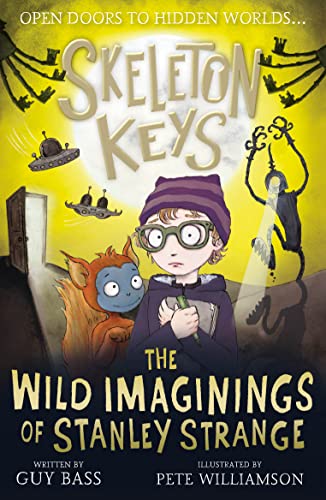 Skeleton Keys: The Wild Imaginings of Stanley Strange: 5 (Skeleton Keys, 5) von Little Tiger Press