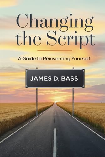 Changing the Script: A Guide to Reinventing Yourself Changing the Script: A Guide to Reinventing Yourself von Hemingway Publishers