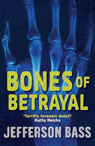 Bones of Betrayal: A Body Farm Thriller (The Body Farm)