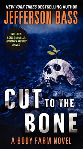 Cut to the Bone: A Body Farm Novel (Body Farm Novel, 8)