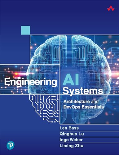 Engineering AI Systems: Architecture and Devops Essentials Engineering AI Systems: Architecture and Devops Essentials von Addison Wesley