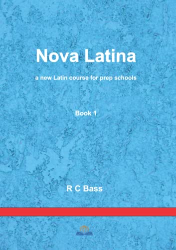 Nova Latina Book 1: a new Latin course for prep schools von Independently published