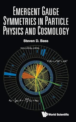 Emergent Gauge Symmetries in Particle Physics and Cosmology von World Scientific Publishing Co Pte Ltd