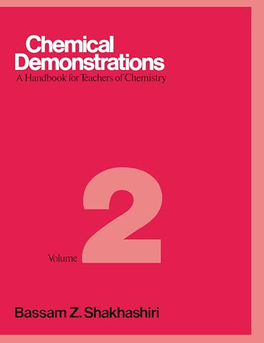 Chemical Demonstrations: A Handbook for Teachers of Chemistry (Chemical Demonstrations). Vol. 2: A Handbook for Teachers of Chemistry Volume 2