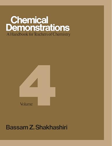 Chemical Demonstrations: A Handbook for Teachers of Chemistry (Chemical Demonstrations). Vol. 4