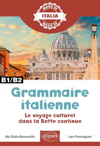 Grammaire italienne: Le voyage culturel dans la Botte continue - B1-B2 (Made in) von Ellipses