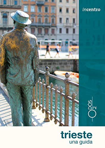 Trieste. Una guida. Con cartina (Incentro)