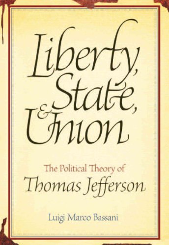 Liberty, State, & Union: The Political Theory of Thomas Jefferson Liberty, State, & Union: The Political Theory of Thomas Jefferson von Mercer University Press