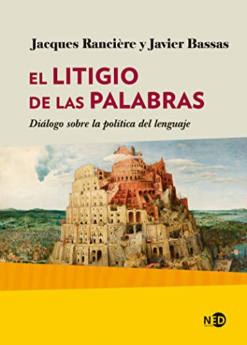 El litigio de las palabras: Diálogo sobre la política del lenguaje (HUELLAS Y SEÑALES, Band 2038) von Ned