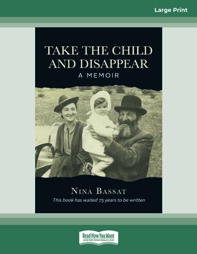 Take the Child and Disappear: A memoir Take the Child and Disappear: A memoir von ReadHowYouWant