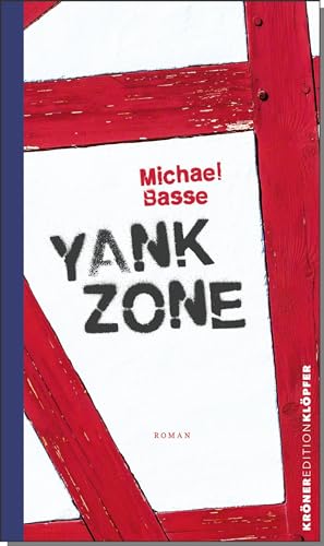 Yank Zone: Roman (KrönerEditionKlöpfer) von Kröner