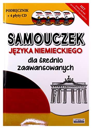 Samouczek języka niemieckiego dla średnio zaawansowanych: Podręcznik + 4 płyty CD Samouczek języka niemieckiego dla średnio zaawansowanych: Podręcznik + 4 płyty CD