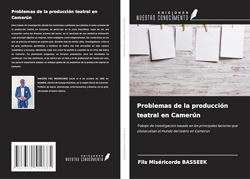Problemas de la producción teatral en Camerún: Trabajo de investigación basado en los principales factores que obstaculizan el mundo del teatro en Camerún von Ediciones Nuestro Conocimiento