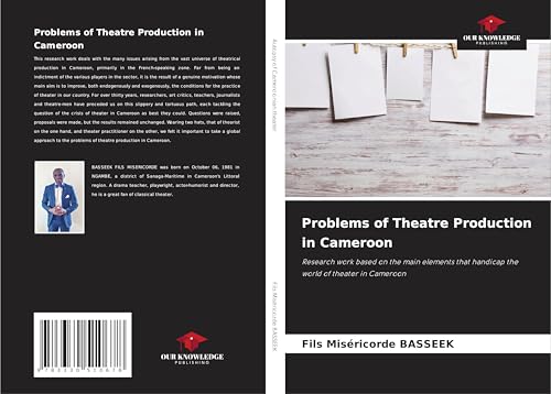 Problems of Theatre Production in Cameroon: Research work based on the main elements that handicap the world of theater in Cameroon von Our Knowledge Publishing