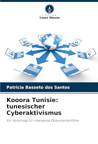 Kooora Tunisie: tunesischer Cyberaktivismus: Ein Vorschlag für interaktive Dokumentarfilme
