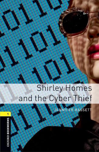 Oxford Bookworms Library: Level 1: Shirley Homes and the Cyber Thief von Oxford University Press