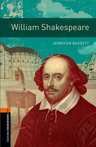 Oxford Bookworms Library: Level 2:: William Shakespeare: Reader. Text in English (Oxford Bookworms Library, True Stories; Stage 2)