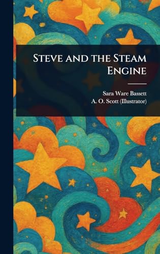 Steve and the Steam Engine von Anson Street Press