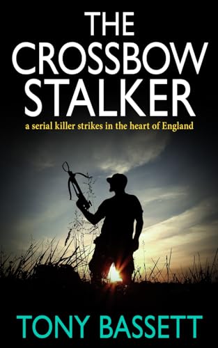 THE CROSSBOW STALKER: a serial killer strikes in the heart of England (Detectives Roy and Roscoe crime fiction series, Band 2) von The Book Folks