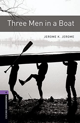 Oxford Bookworms Library: Level 4:: Three Men in a Boat: Level 4: 1400-Word Vocabulary (Oxford Bookworms Library Level 4, 4, Band 4)