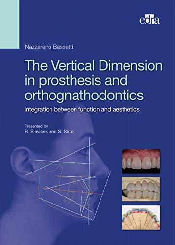 The Vertical Dimension in Prosthetis and Orthognathodontics. Integration between function and aesthetics von Editorial Edra