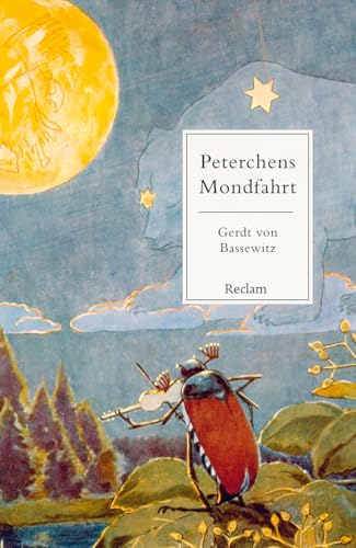 Peterchens Mondfahrt. Ein Märchen: Bassewitz, Gerdt von – Kinderliteratur zum Vorlesen; eine abenteuerliche Reise zum Mond – 14280 (Reclams Universal-Bibliothek)