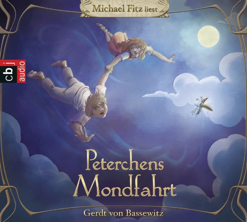 Peterchens Mondfahrt: Hörbuch-Klassiker für die ganze Familie