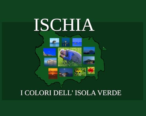 ISCHIA: I COLORI DELL' ISOLA VERDE von Independently published