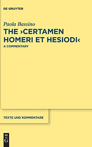 The ›Certamen Homeri et Hesiodi‹: A Commentary (Texte und Kommentare, 59) von de Gruyter