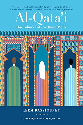 Al-Qata'i: Ibn Tulun's City Without Walls