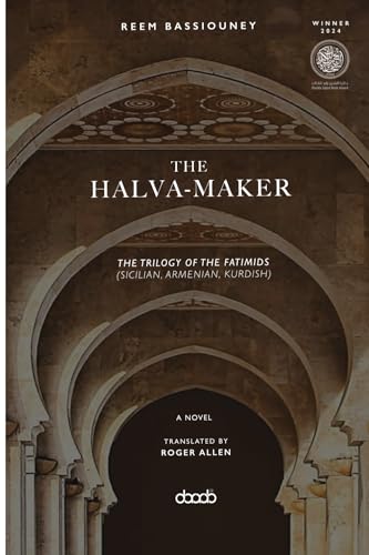 The Halva-Maker: The Trilogy of the Fatimids (Sicilian, Armenian, Kurdish) von DarArab for Publishing and Translation