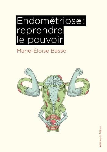 Endométriose : Reprendre le pouvoir Endométriose : Reprendre le pouvoir von ED DETOUR