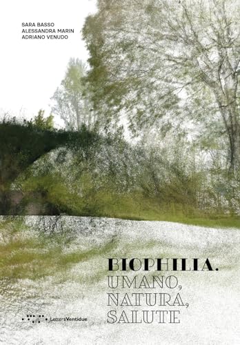Biophilia. Umano, natura, salute (Alleli/Events) von LetteraVentidue