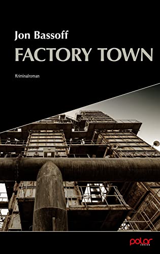 Factory Town: Kriminalroman. Ungekürzte Ausgabe von Polar Verlag